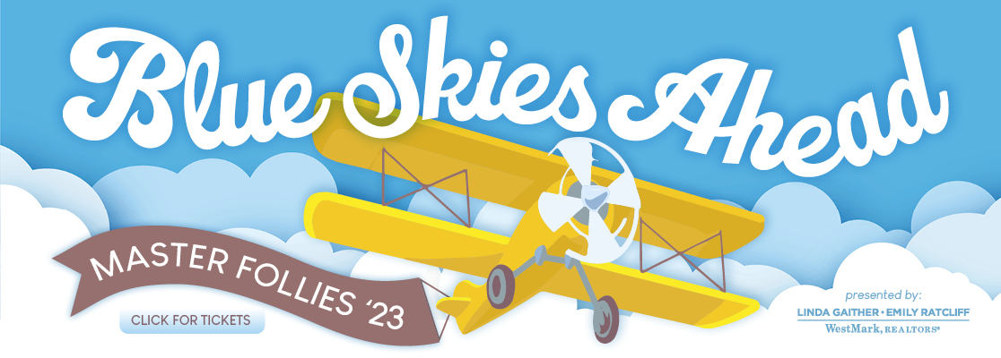 Master Follies: Blue Skies Ahead Banner, get tickets now