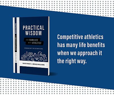 Practical Wisdom for Families with Athletes book by Dr. Monica Hill and Dr. David Fraze, displayed on a blue background with text beside it: "Competitive athletics has many life benefits when we approach it the right way."